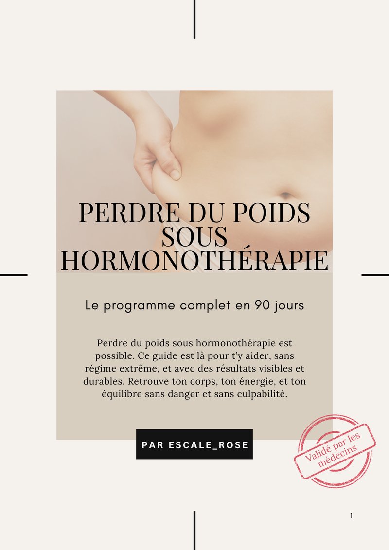 Perdre du poids sous hormonothérapie — programme complet 90 jours Couverture du guide Perdre du poids sous hormonothérapie : le programme complet en 90 jours, validé par des médecins